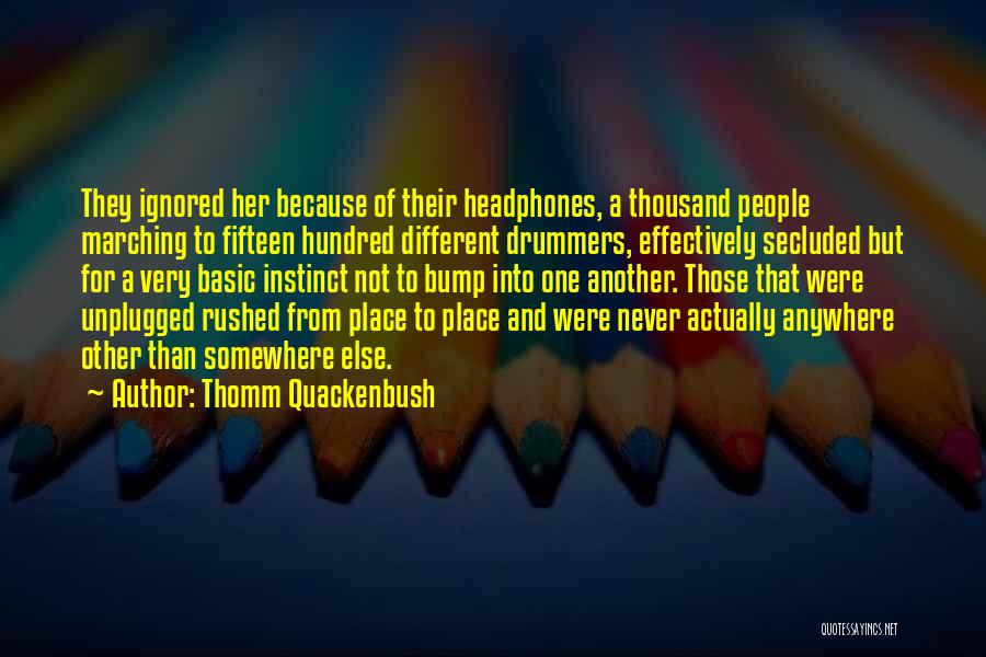 Unplug Quotes By Thomm Quackenbush