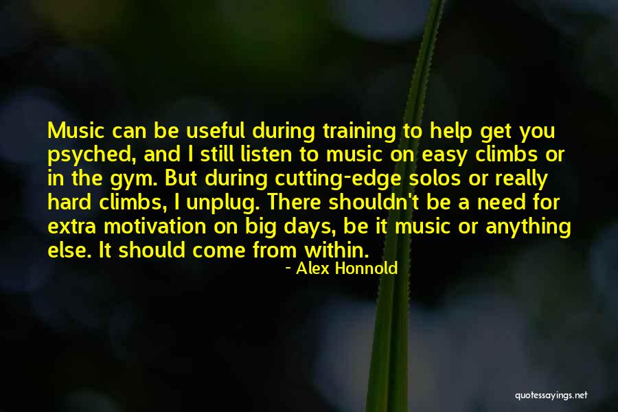 Unplug Yourself Quotes By Alex Honnold Unplug Yourself Quotes By Alex Honnold