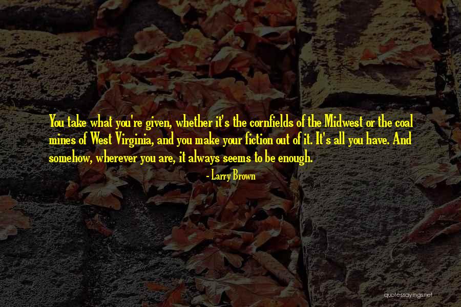 Unpolluted Earth Quotes By Larry Brown Unpolluted Earth Quotes By Larry Brown