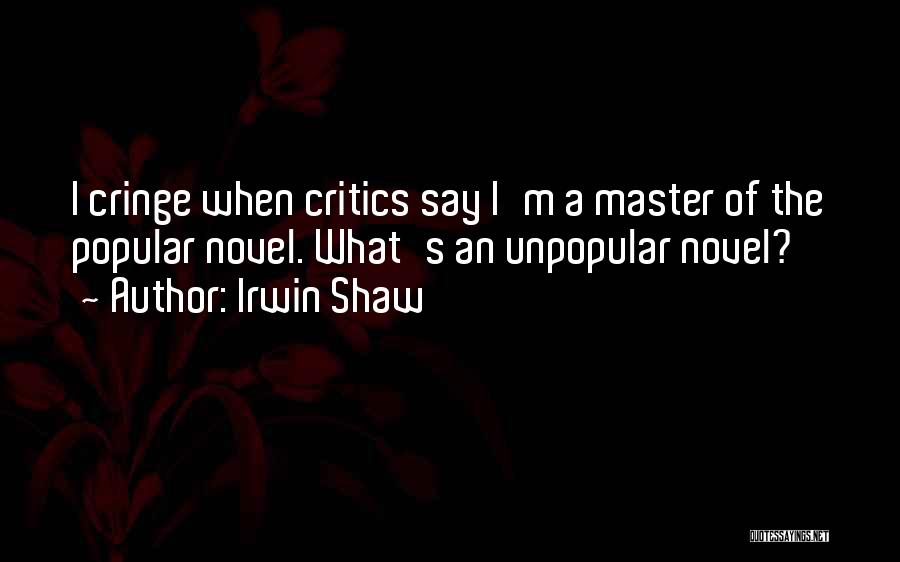 Unpopular Quotes By Irwin Shaw