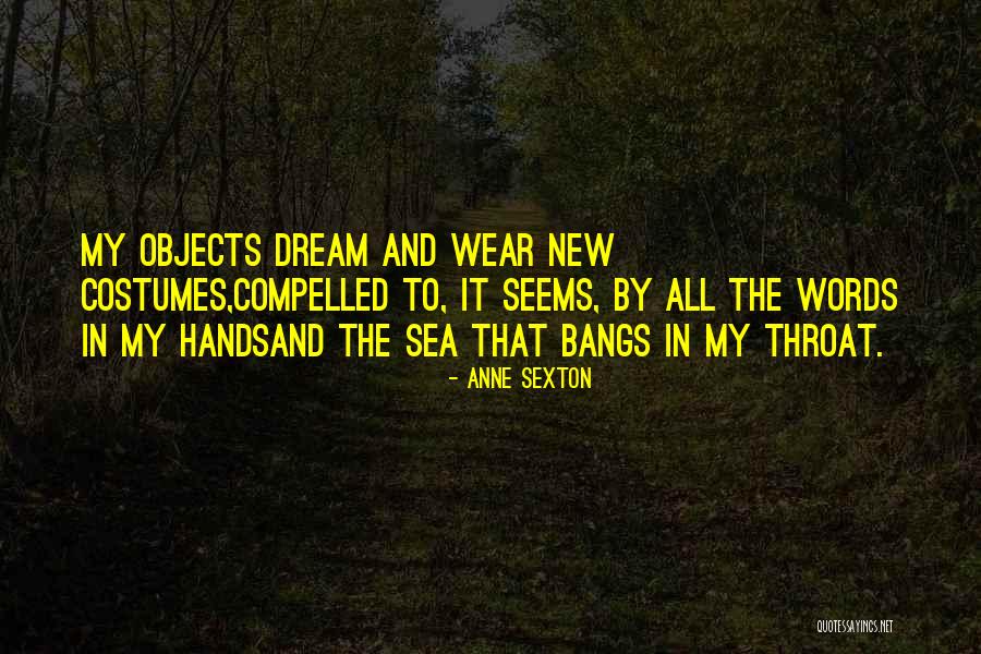Unpowered Mixers Quotes By Anne Sexton Unpowered Mixers Quotes By Anne Sexton