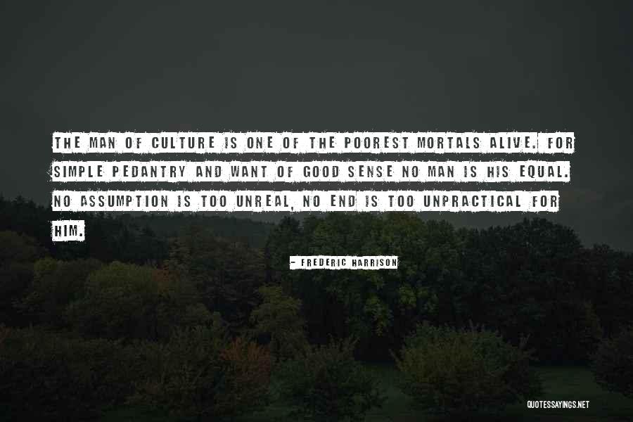 Unpractical Quotes By Frederic Harrison Unpractical Quotes By Frederic Harrison