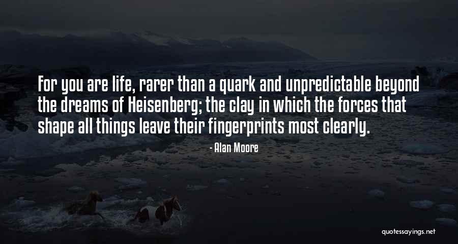 Unpredictable Life Quotes By Alan Moore