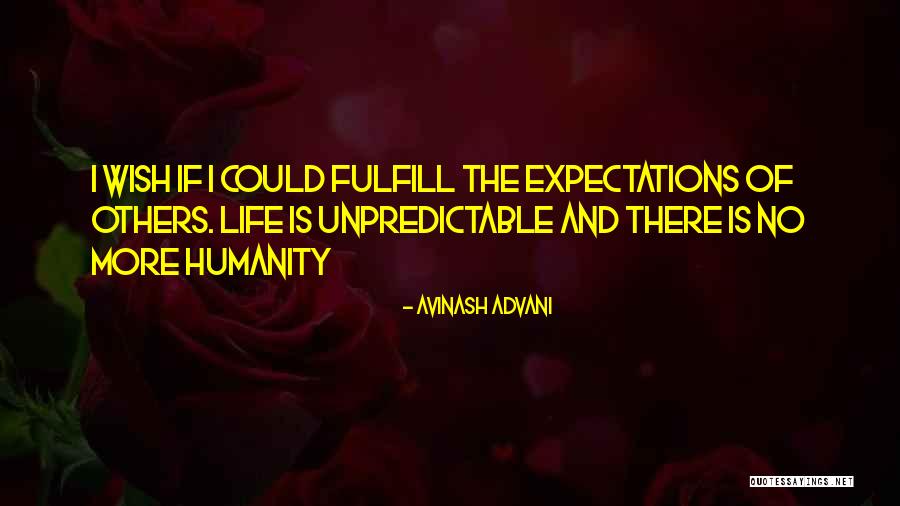 Unpredictable Life Quotes By Avinash Advani