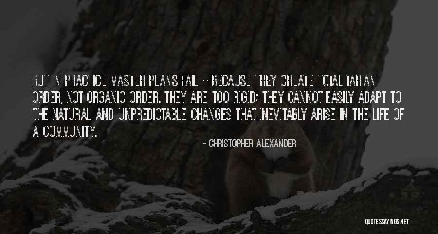 Unpredictable Life Quotes By Christopher Alexander