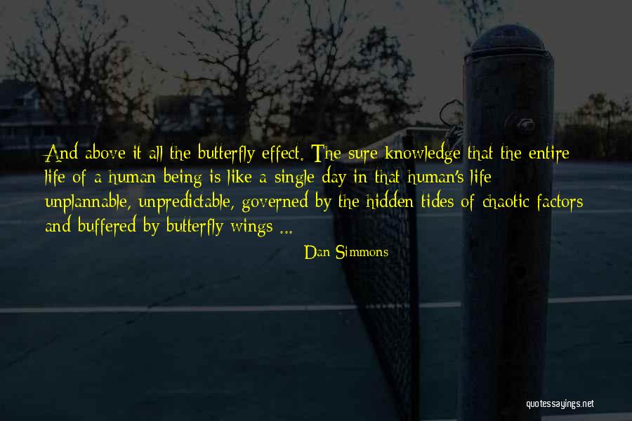 Unpredictable Life Quotes By Dan Simmons