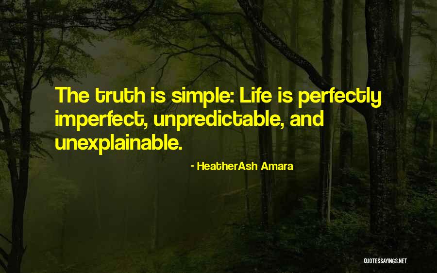 Unpredictable Life Quotes By HeatherAsh Amara