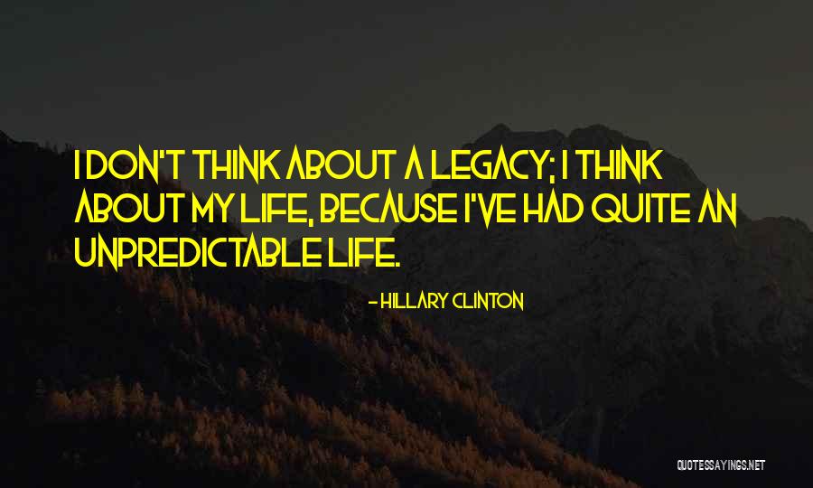 Unpredictable Life Quotes By Hillary Clinton