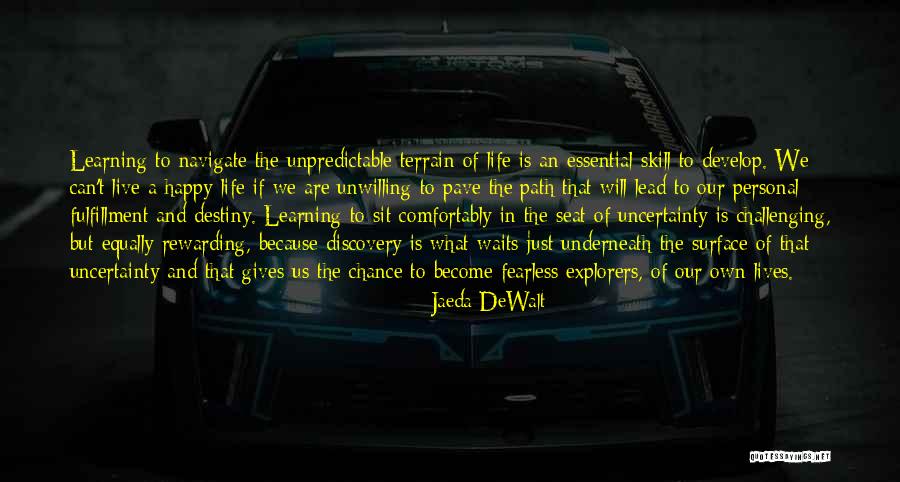 Unpredictable Life Quotes By Jaeda DeWalt