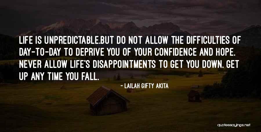 Unpredictable Life Quotes By Lailah Gifty Akita