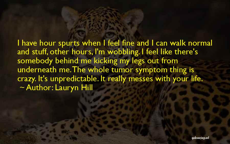Unpredictable Life Quotes By Lauryn Hill