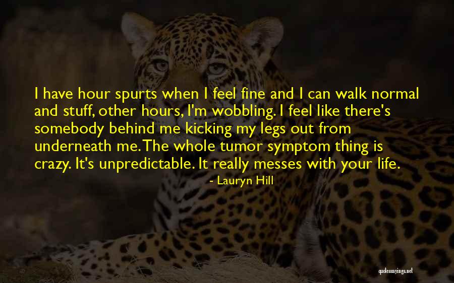 Unpredictable Life Quotes By Lauryn Hill