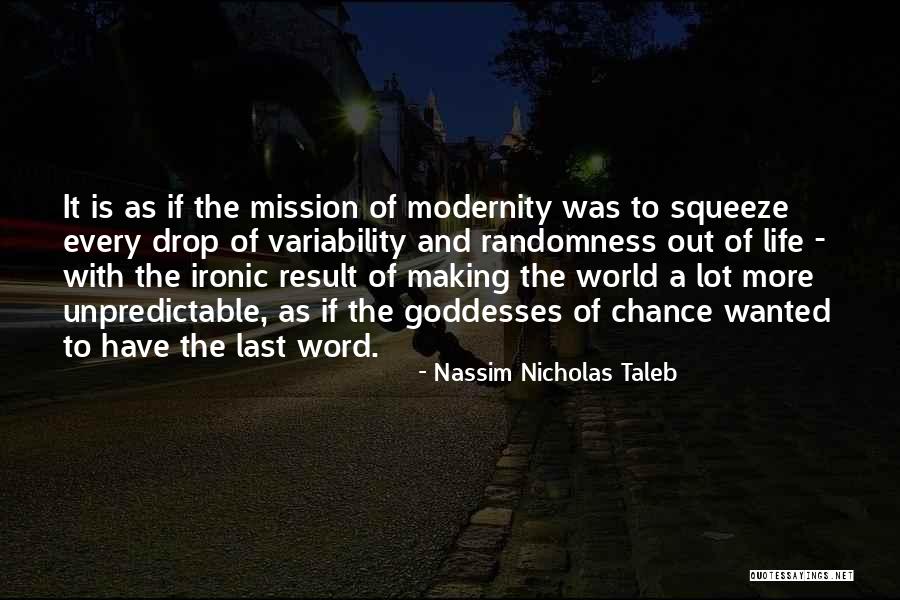 Unpredictable Life Quotes By Nassim Nicholas Taleb