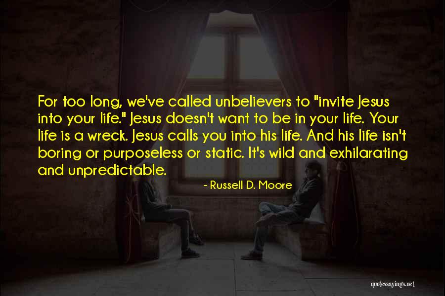 Unpredictable Life Quotes By Russell D. Moore