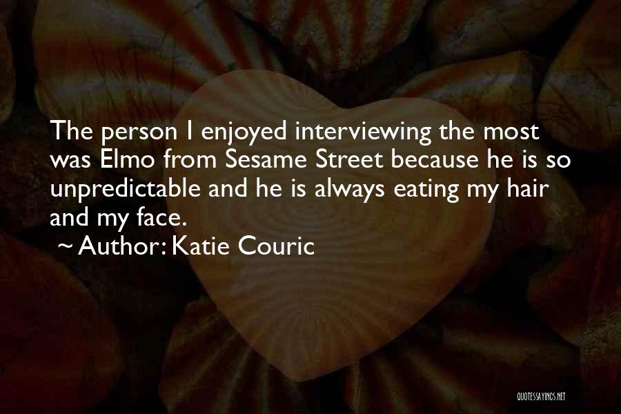 Unpredictable Person Quotes By Katie Couric