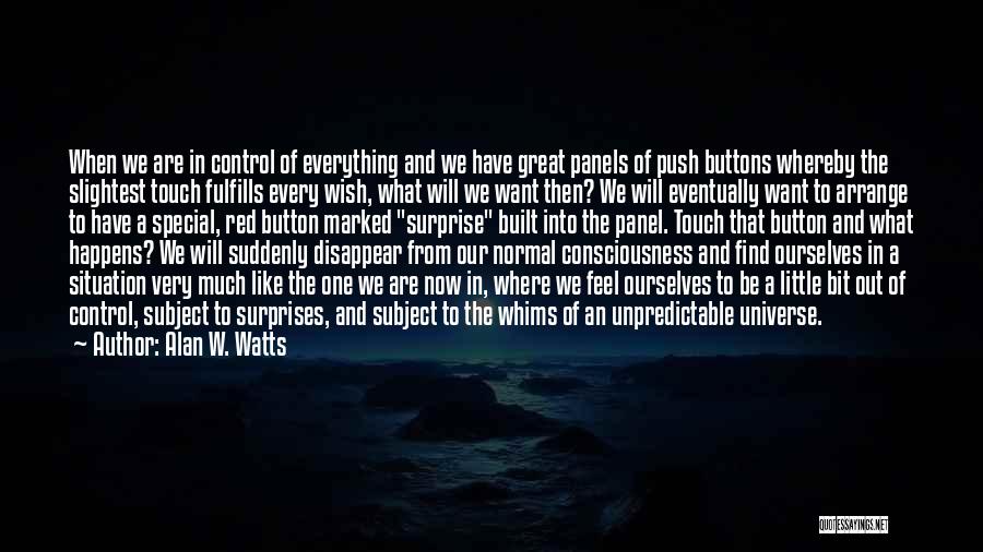 Unpredictable Situation Quotes By Alan W. Watts