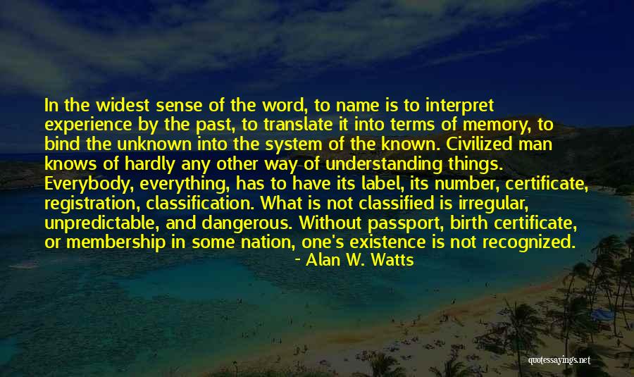 Unpredictable Things Quotes By Alan W. Watts Unpredictable Things Quotes By Alan W. Watts