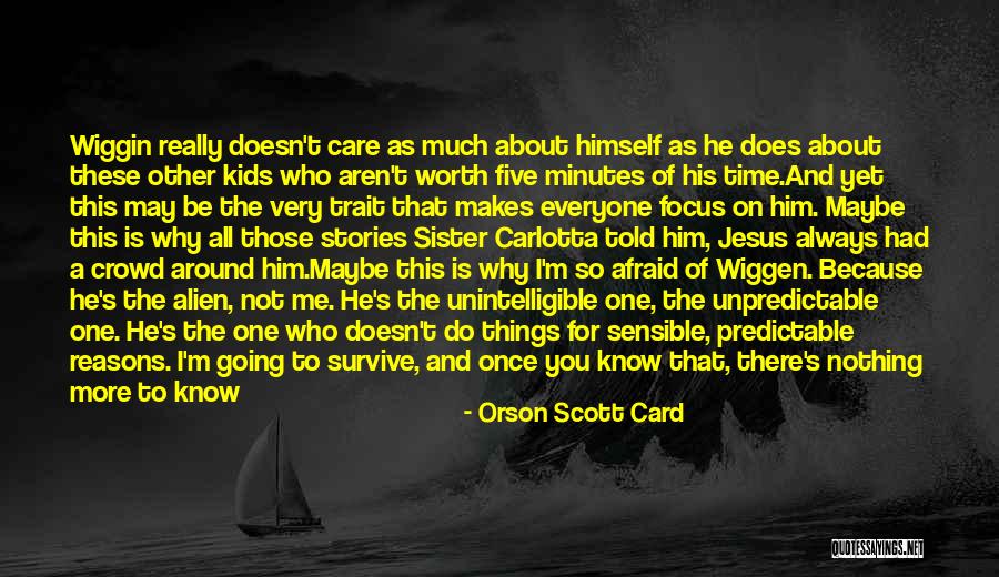 Unpredictable Things Quotes By Orson Scott Card Unpredictable Things Quotes By Orson Scott Card