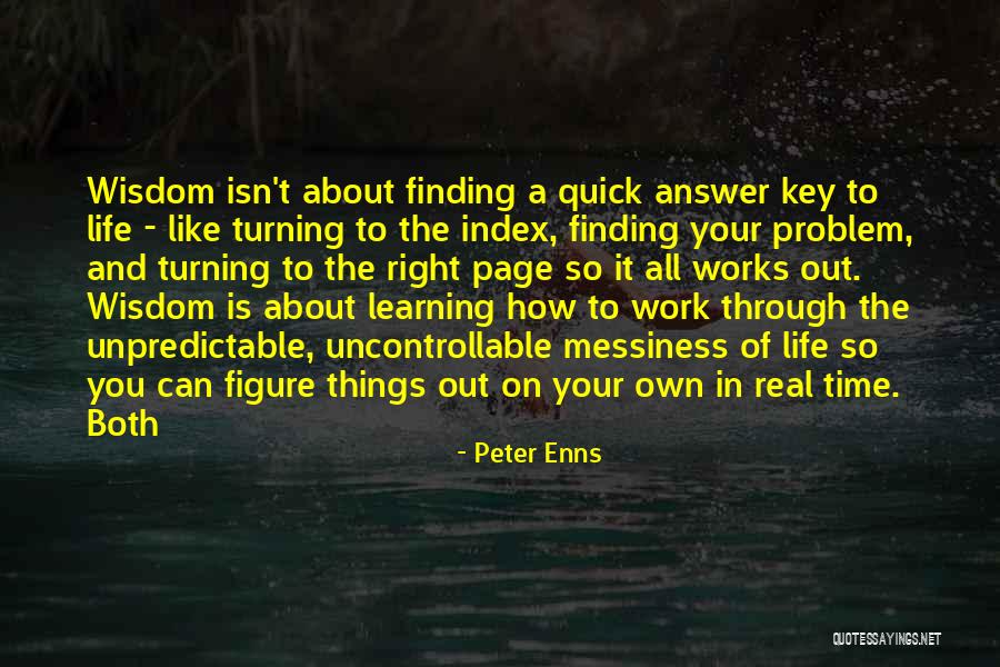 Unpredictable Things Quotes By Peter Enns Unpredictable Things Quotes By Peter Enns