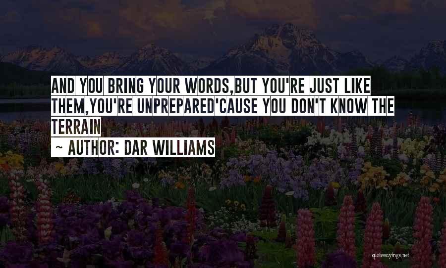 Unprepared Quotes By Dar Williams