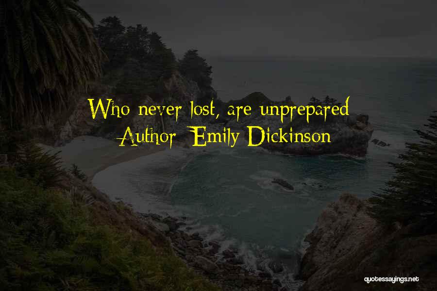 Unprepared Quotes By Emily Dickinson