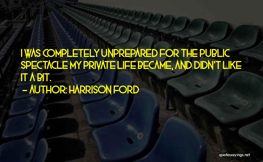 Unprepared Quotes By Harrison Ford