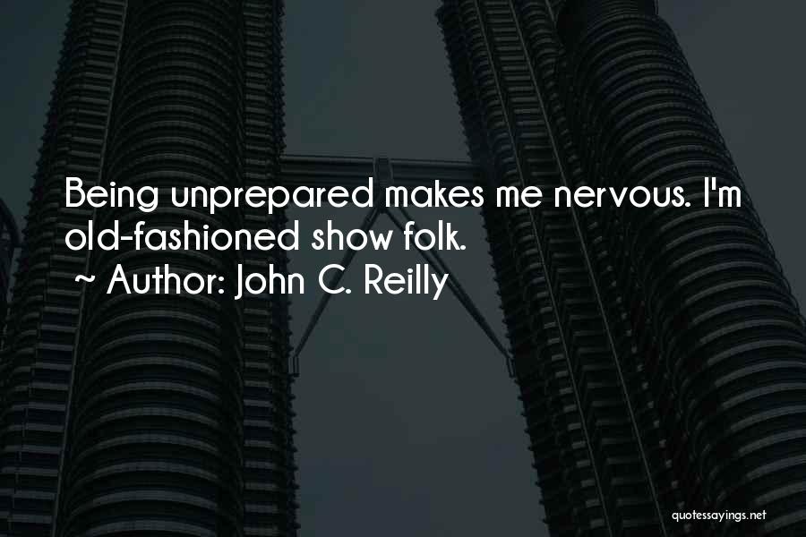 Unprepared Quotes By John C. Reilly