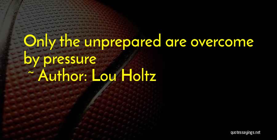 Unprepared Quotes By Lou Holtz