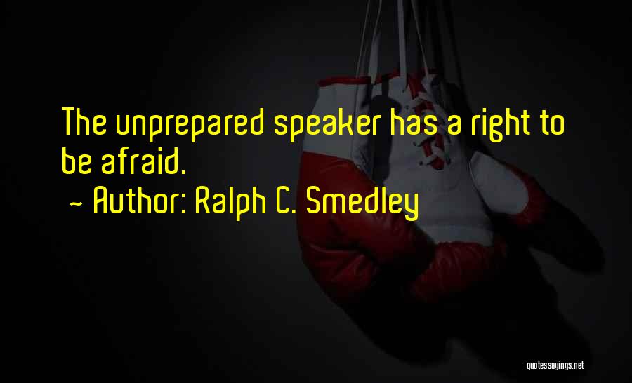 Unprepared Quotes By Ralph C. Smedley