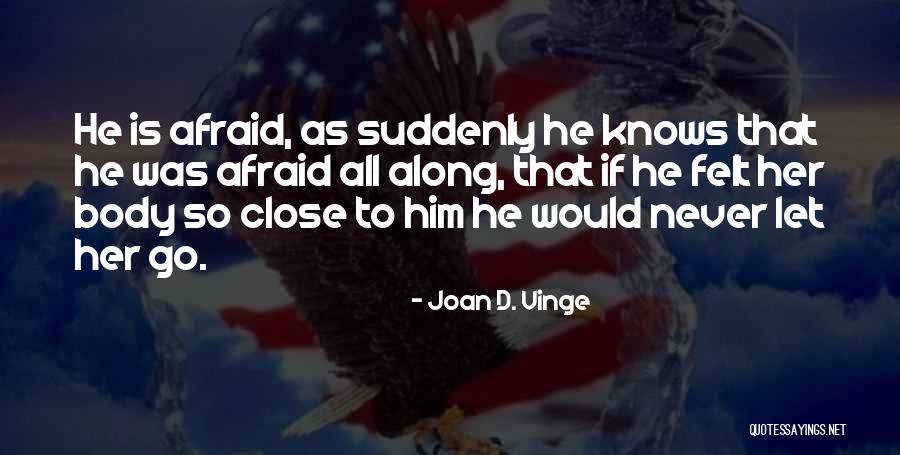 Unpretentious Baker Quotes By Joan D. Vinge Unpretentious Baker Quotes By Joan D. Vinge