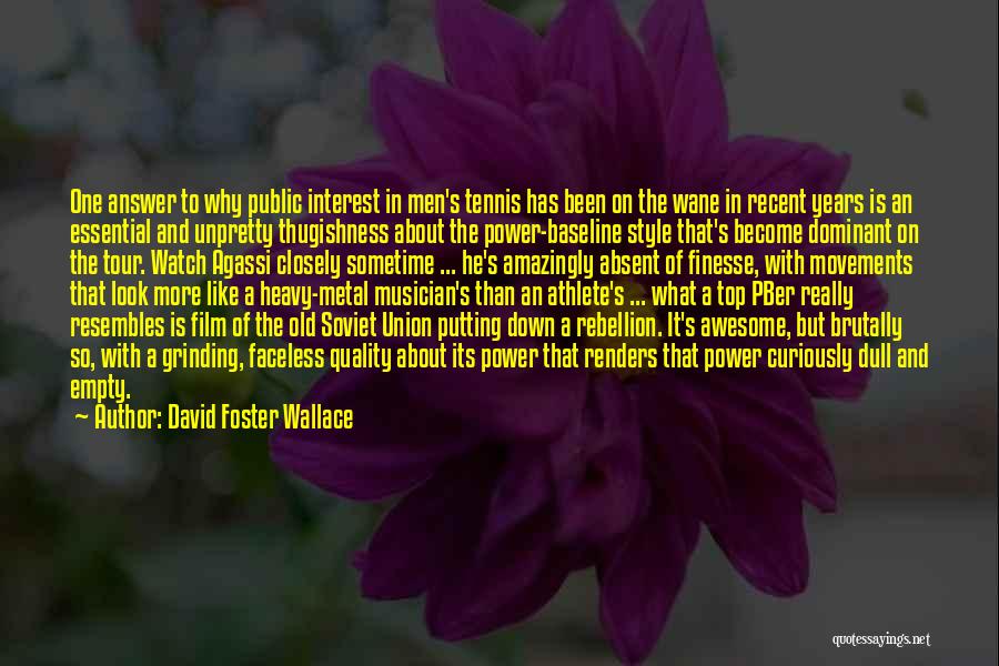 Unpretty Quotes By David Foster Wallace