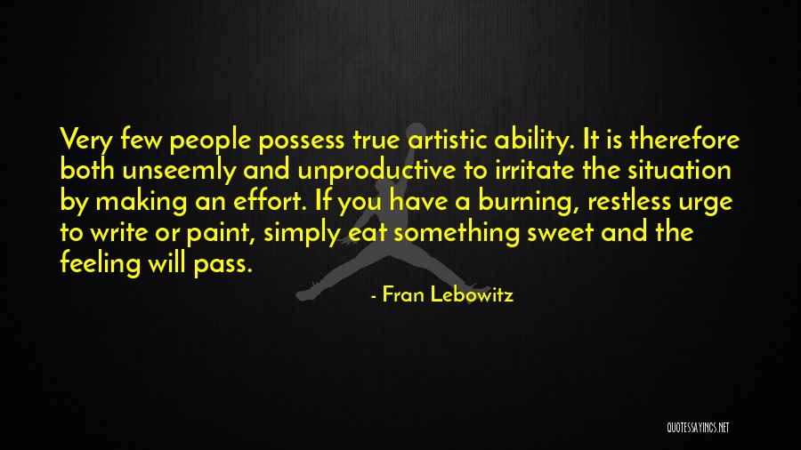 Unproductive Me Quotes By Fran Lebowitz Unproductive Me Quotes By Fran Lebowitz