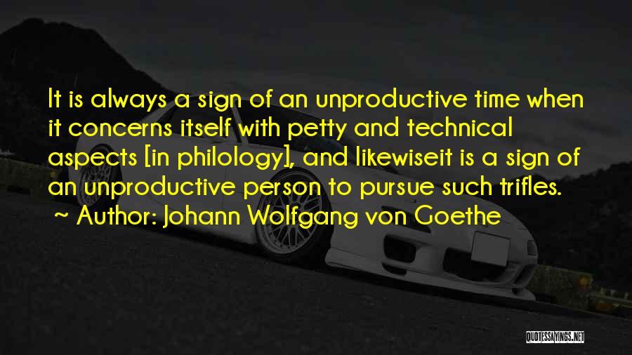 Unproductive Time Quotes By Johann Wolfgang Von Goethe