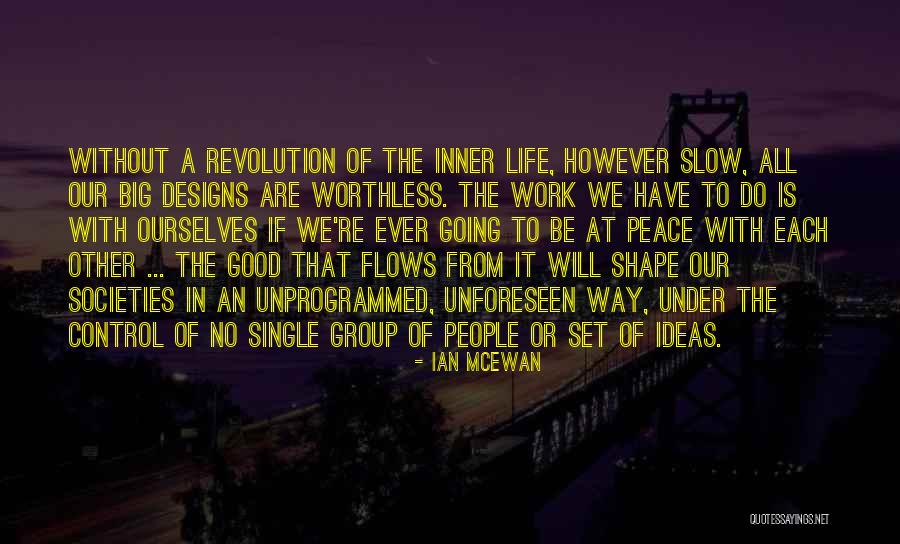 Unprogrammed Quotes By Ian McEwan Unprogrammed Quotes By Ian McEwan