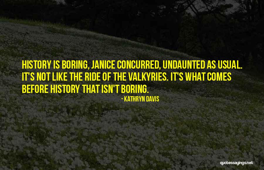 Unpropitious Change Quotes By Kathryn Davis Unpropitious Change Quotes By Kathryn Davis