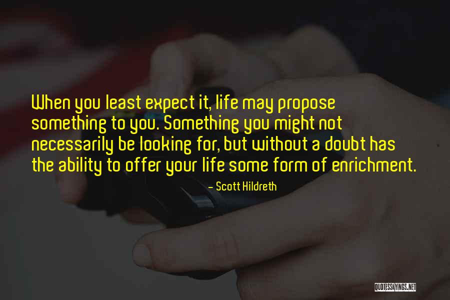 Unpropitious Quotes By Scott Hildreth Unpropitious Quotes By Scott Hildreth