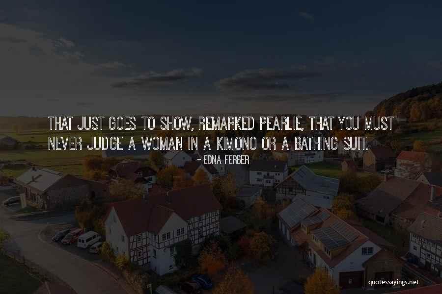 Unproportioned Body Quotes By Edna Ferber Unproportioned Body Quotes By Edna Ferber