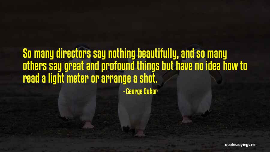 Unprovoked Dvt Quotes By George Cukor Unprovoked Dvt Quotes By George Cukor