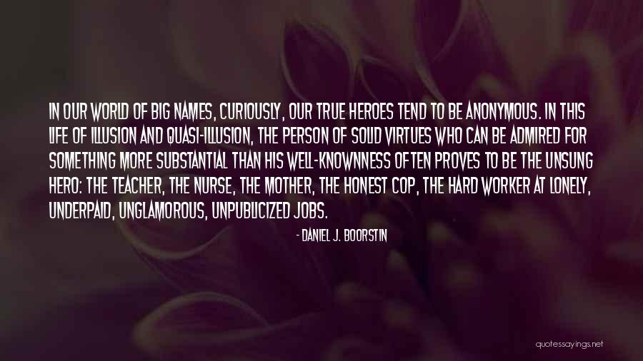 Unpublicized Quotes By Daniel J. Boorstin Unpublicized Quotes By Daniel J. Boorstin
