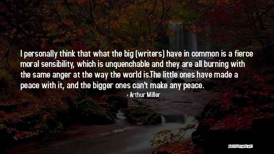 Unquenchable Quotes By Arthur Miller