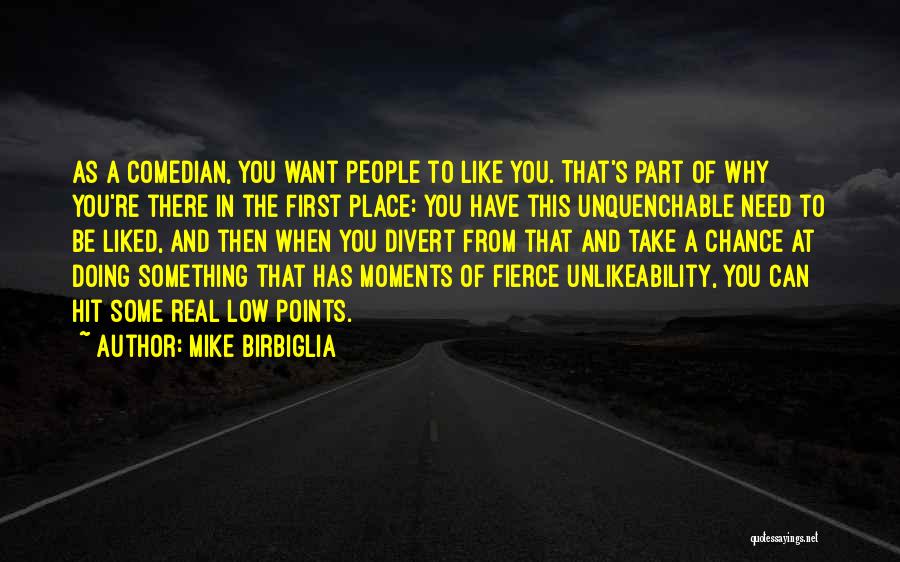 Unquenchable Quotes By Mike Birbiglia