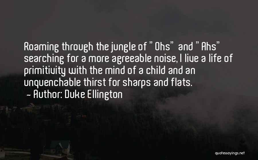 Unquenchable Thirst Quotes By Duke Ellington