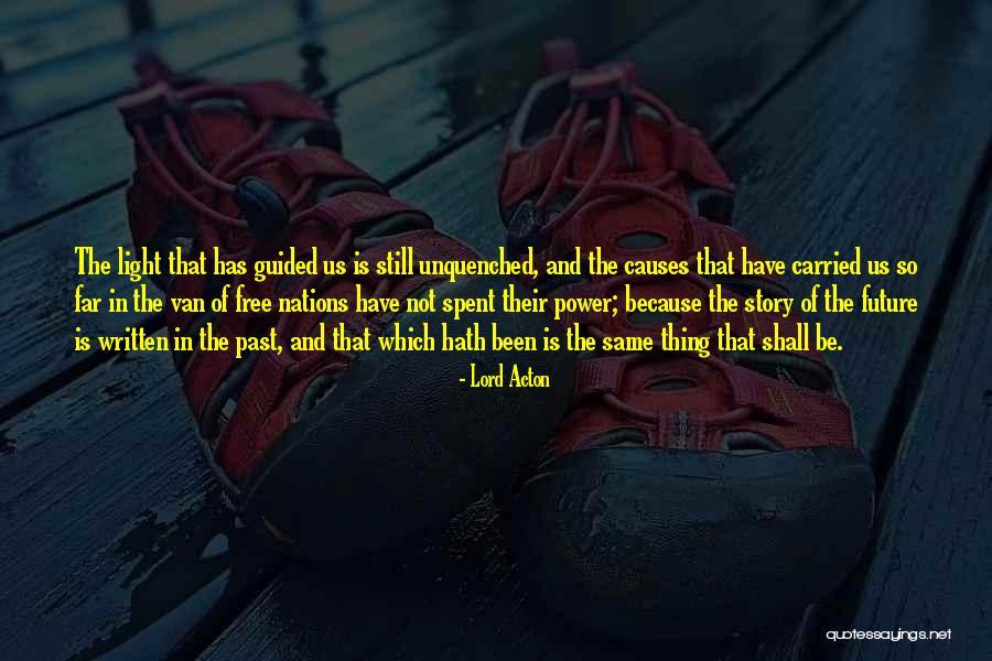 Unquenched Quotes By Lord Acton Unquenched Quotes By Lord Acton