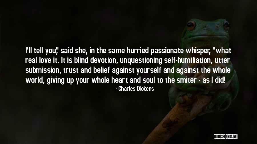 Unquestioning Love Quotes By Charles Dickens Unquestioning Love Quotes By Charles Dickens