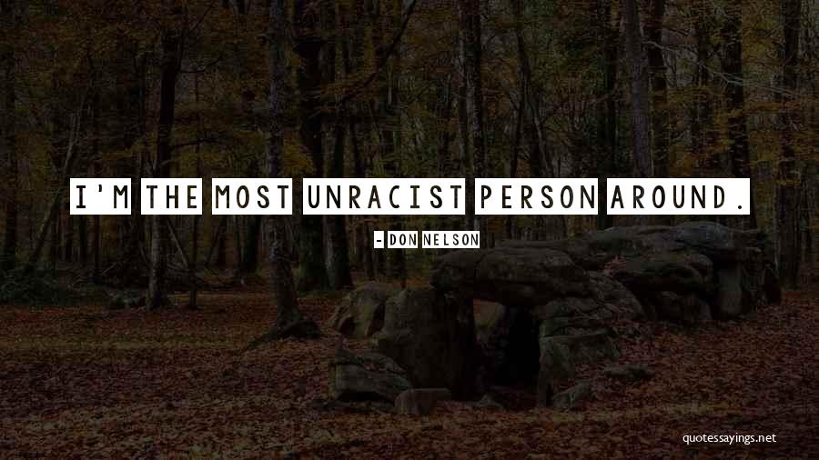 Unracist Quotes By Don Nelson Unracist Quotes By Don Nelson