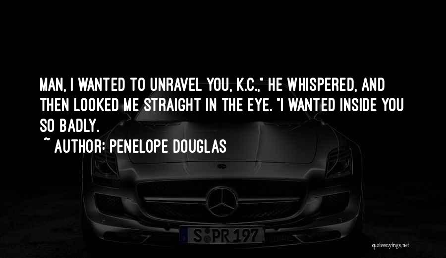 Unravel Me Quotes By Penelope Douglas