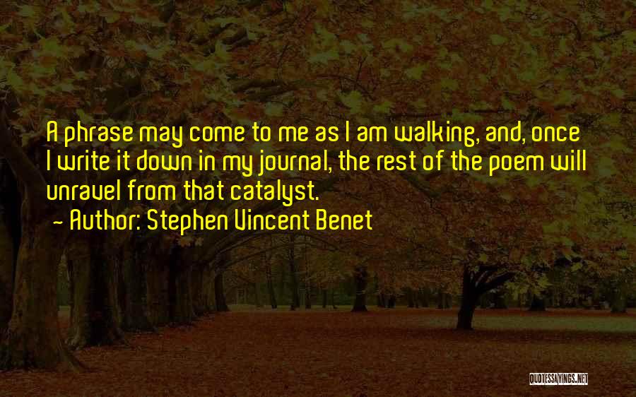 Unravel Me Quotes By Stephen Vincent Benet