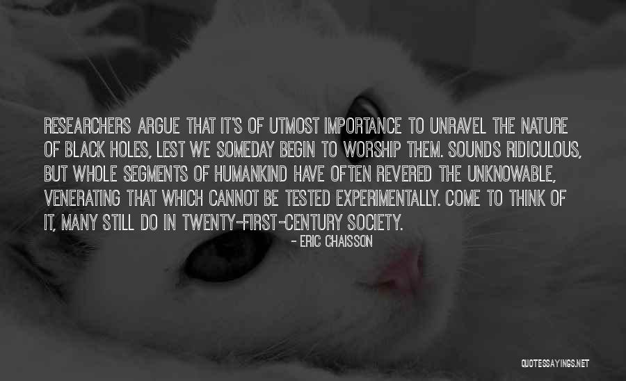 Unravel Quotes By Eric Chaisson Unravel Quotes By Eric Chaisson