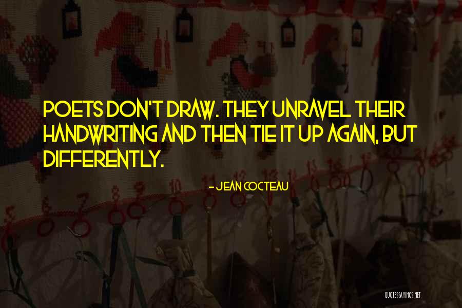Unravel Quotes By Jean Cocteau Unravel Quotes By Jean Cocteau