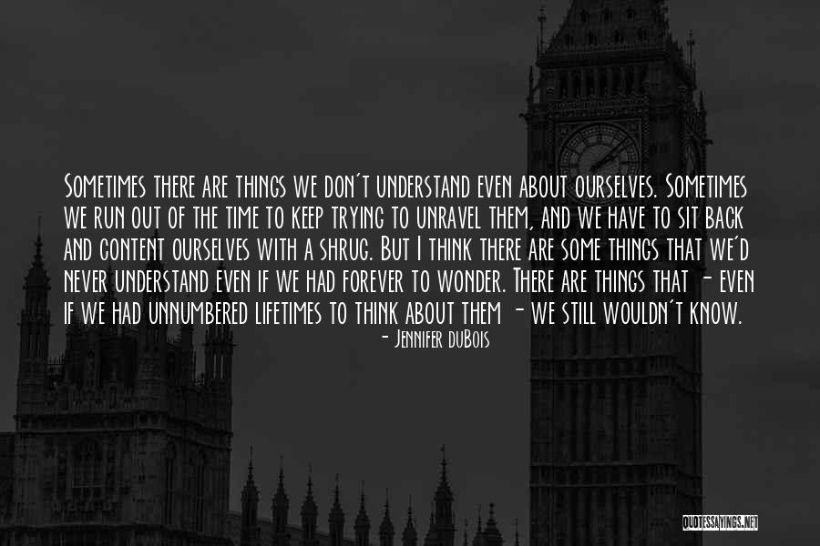 Unravel Quotes By Jennifer DuBois Unravel Quotes By Jennifer DuBois